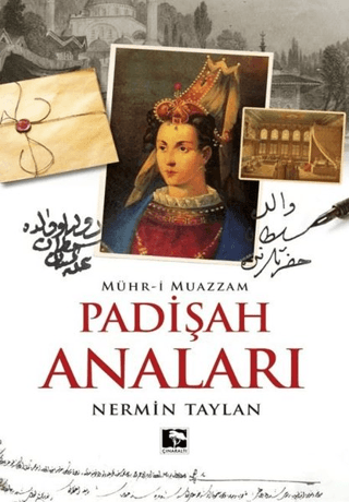 Padişah Anaları - Mühr-i Muazzam Nermin Taylan