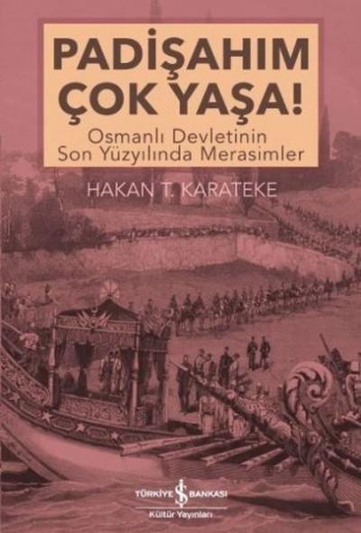 Padişahım Çok Yaşa! Hakan T. Karateke