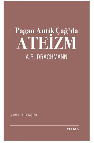 Pagan Antik Çağ’da Ateizm A.B. Drachmann