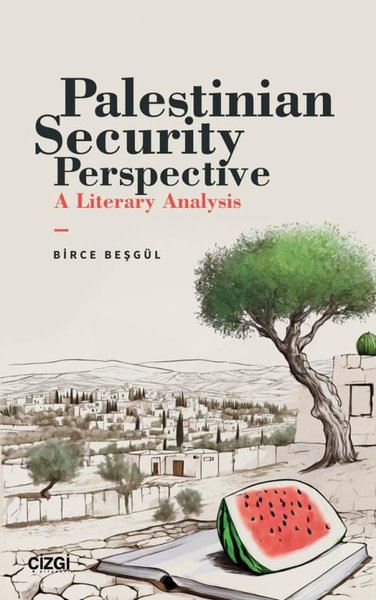 Palestinian Security Perspective - A Literary Analysis Birce Beşgül