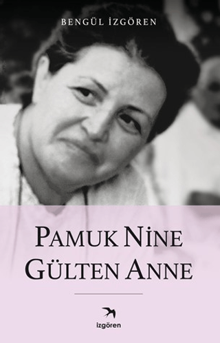 Pamuk Nine Gülten Anne Bengül İzgören