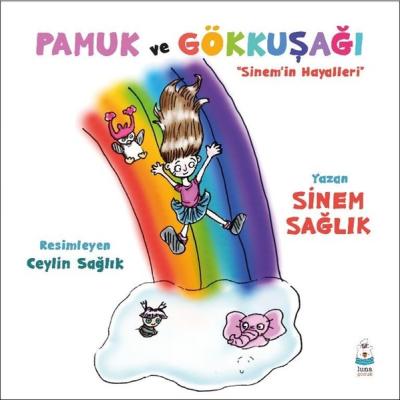 Pamuk ve Gökkuşağı - Sinem'in Hayalleri Sinem Sağlık