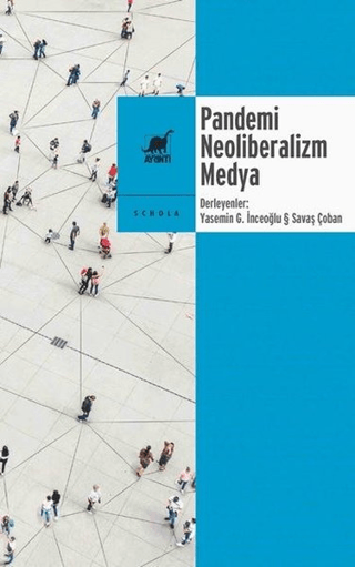 Pandemi Neoliberalizm Medya Derviş Aydın Akkoç