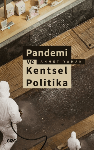 Pandemi ve Kentsel Politika Ahmet Yaman