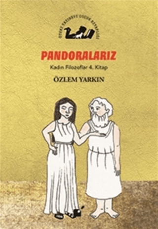 Pondoralarız - Kadın Filozoflar 4. Kitap Özlem Yarkın