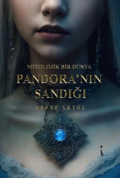 Pandora'nın Sandığı - Mitolojik Bir Dünya Defne Akyol