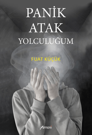 Panik Atak Yolculuğum Fuat Küçük