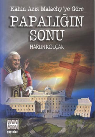 Papalığın Sonu - Kahin Aziz Malachy'ye Göre %25 indirimli Harun Kolçak