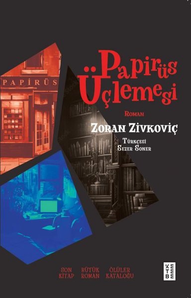 Papirüs Üçlemesi - Son Kitap, Büyük Roman, Ölüler Kataloğu Zoran Zivko