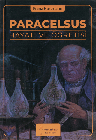 Paracelsus Hayatı ve Öğretisi Franz Hartmann