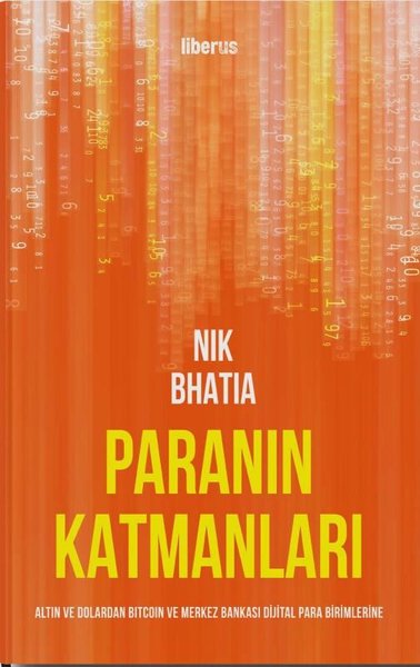 Paranın Katmanları: Altın ve Dolardan Bitcoin ve Merkez Bankası Dijita