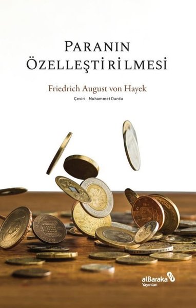 Paranın Özelleştirilmesi Friedrich August von Hayek