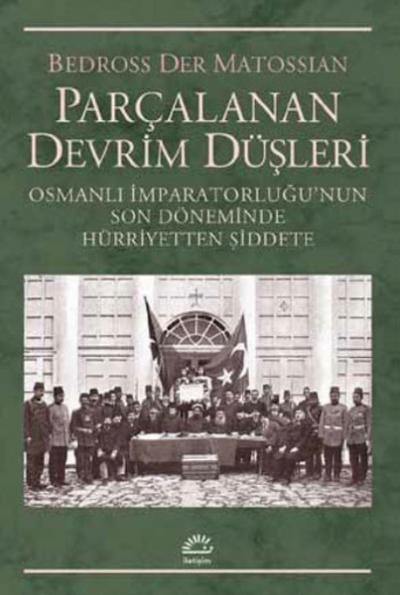 Parçalanan Devrim Düşleri Bedross Der Matossian