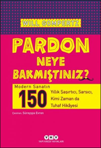 Pardon Neye Bakmıştınız? Will Gompertz