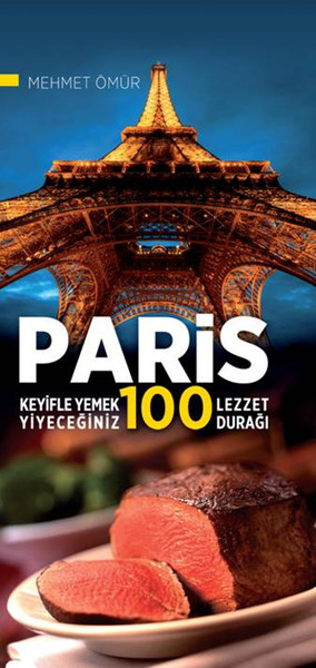 Paris Keyifle Yemek Yiyeceğiniz 100 Lezzet Durağı Mehmet Ömür