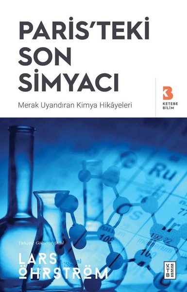 Paris'teki Son Simyacı - Merak Uyandıran Kimya Hikayeleri Lars Öhrströ