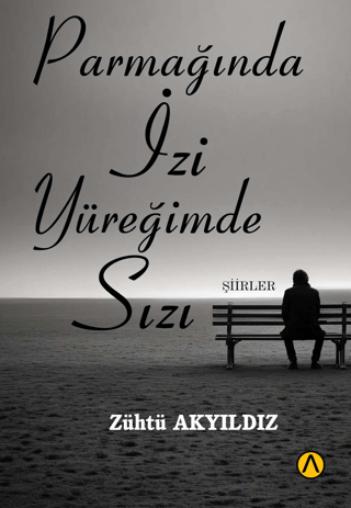 Parmağında İzi Yüreğimde Sızı - Şiirler Zühtü Akyıldız