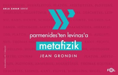 Parmenides'ten Levinas'a Metafizik - Akla Zarar Serisi Jean Grondin