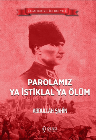 Parolamız Ya İstiklal Ya Ölüm Abdullah Şahin