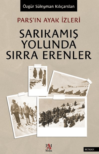 Pars'ın Ayak İzleri - Sarıkamış Yolunda Sırra Erenler Özgür Süleyman K