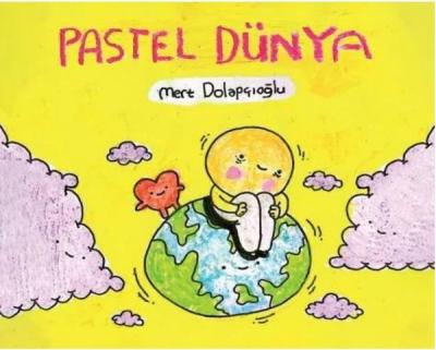 Pastel Dünya Mert Dolapçıoğlu