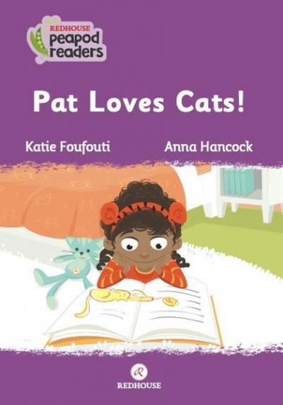 Pat Loves Cats! Redhouse Peapod Readers Katie Foufouti