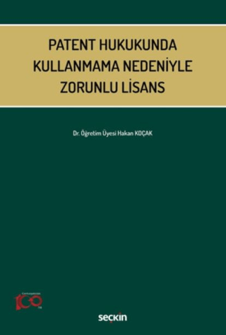 Patent Hukukunda Kullanmama Nedeniyle Zorunlu Lisans Hakan Koçak