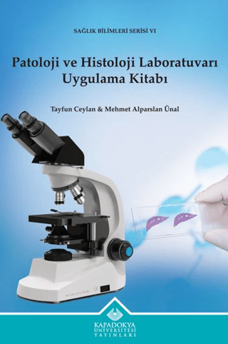 Patoloji ve Histoloji Laboratuvarı Uygulama Kitabı - Sağlık Bilimleri 