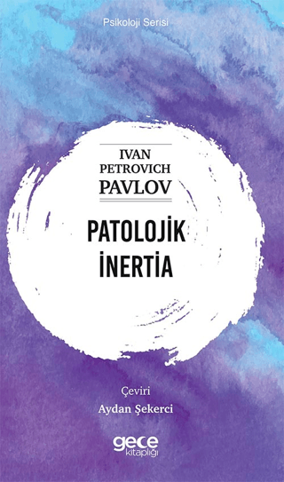 Patolojik İnertia Ivan Petroviç Pavlov