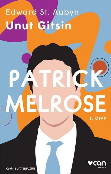 Unut Gitsin - Patrick Melrose 1. Kitap Edward St. Aubyn