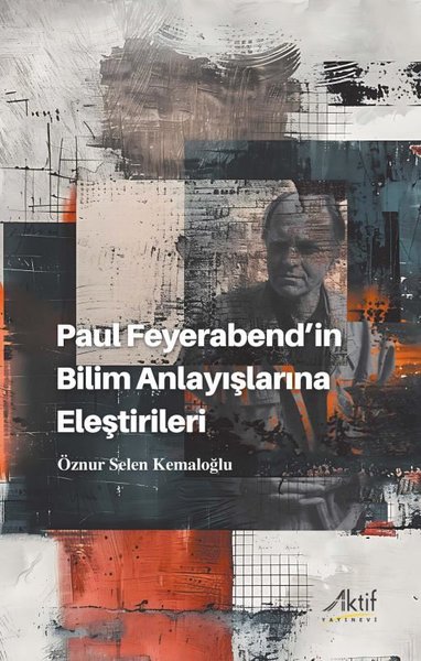 Paul Feyerabend'in Bilim Anlayışlarına Eleştirileri Öznur Selen Kemalo