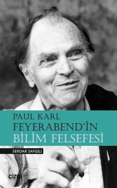 Paul Karl Feyerabend'in Bilim Felsefesi Serdar Saygılı