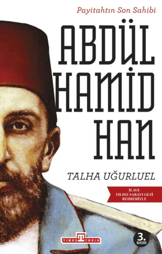 Payitahtın Son Sahibi Abdülhamid Han Talha Uğurluel