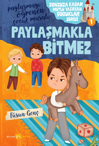 Paylaşmakla Bitmez - Sonsuza Kadar Mutlu Yaşayan Çocuklar Serisi 1 - P