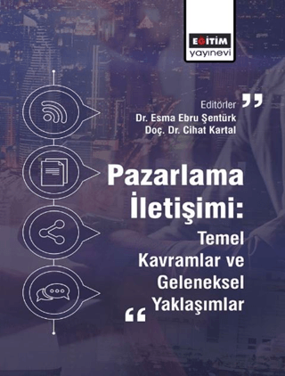 Pazarlama İletişimi: Temel Kavramlar ve Geleneksel Yaklaşımlar Kolekti