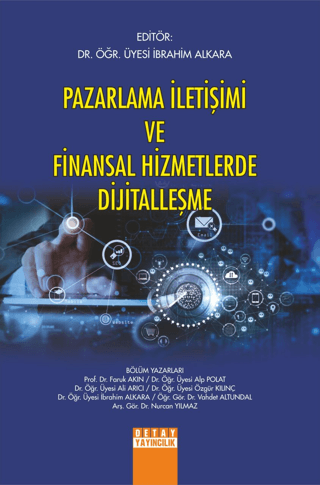 Pazarlama İletişimi Ve Finansal Hizmetlerde Dijitalleşme Kolektif