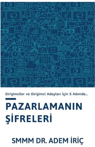 Pazarlama Şifreleri - Girişimciler ve Girişimci Adayları için 5 Adımda