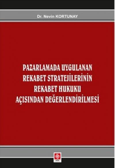 Pazarlamada Uygulanan Rekabet Stratejilerinin Rekabet Hukuku Açısından