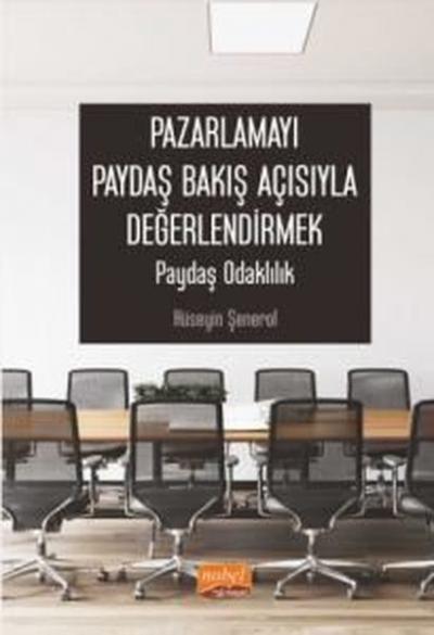 Pazarlamayı Paydaş Bakış Açısıyla Değerlendirmek Hüseyin Şenerol