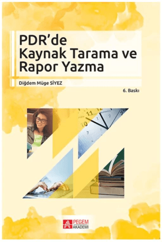 PDR\'de Kaynak Tarama ve Rapor Yazma Diğdem Müge Siyez