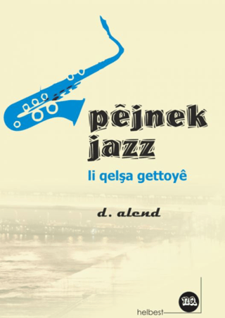 Pejnek Jazz Li Qelşa Gettoye D. Alend