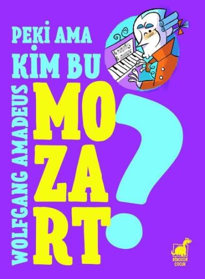 Peki Ama... Kim Bu Wolfgang Amadeus Mozart? Giulia Calandra Buonaura