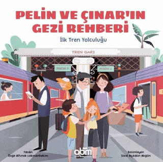 Pelin ve Çınar'ın Gezi Rehberi - İlk Tren Yolculuğu Özge A. Lokmanheki