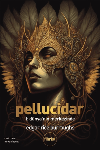 Pellucidar 1 - Dünya'nın Merkezinde Edgar Rice Burroughs