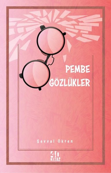 Pembe Gözlükler Şevval Ökten