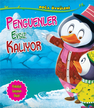 Penguenler Evsiz Kalıyor - Doğa Öyküleri Quixot Publishing