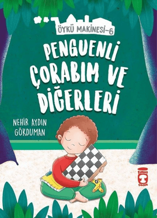 Penguenli Çorabım ve Diğerleri - Öykü Makinesi 6 Nehir Aydın Gökduman