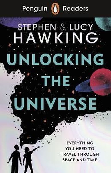 Penguin Readers Level 5: Unlocking the Universe Stephen Hawking