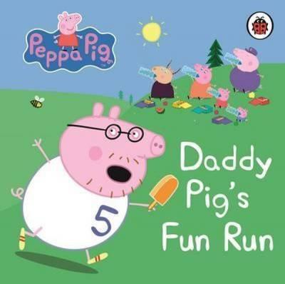 Peppa Pig: Daddy Pig's Fun Run: My First Storybook Peppa Pig