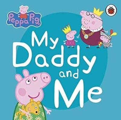 Peppa Pig - My Daddy And Me Peppa Pig